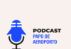 Podcast Papo de Aeroporto