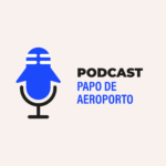 Podcast Papo de Aeroporto